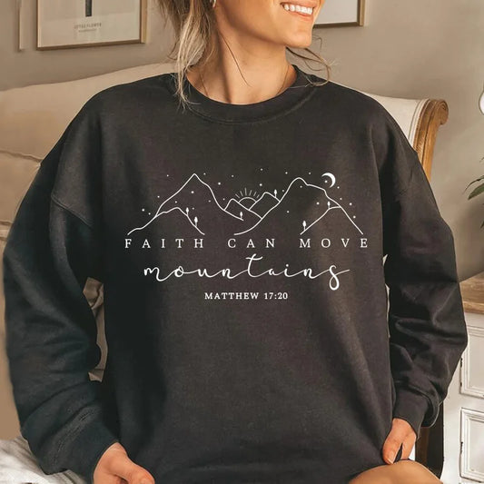 Faith Can Move Mountains Sweatshirt