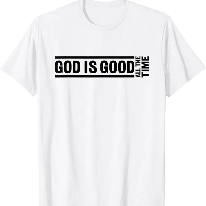God Is Good All the Time T-Shirt
